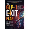 The GLP-1 Exit Plan The GLP-1 Exit Plan