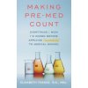 Making Pre-Med Count: Everything I Wish I'd Known Before Applying (Successfully!) to Med School (Elisabeth Fassas)(Brožovaná) Making Pre-Med Count: Everything I Wish I'd Known Before Applying (Successfully!) to Med School (Elisabeth Fassas)(Brožovaná)