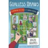 Goalless Draws (David Squires)(Brožovaná) Goalless Draws (David Squires)(Brožovaná)