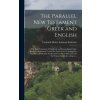 The parallel New Testament Greek and English The parallel New Testament Greek and English