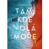 Tam, kde volá moře - Alexandra Synac Tam, kde volá moře - Alexandra Synac