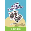 E-kniha Sex, drogy a katechizmus - Michal Švec E-kniha Sex, drogy a katechizmus - Michal Švec
