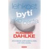 Lehkost bytí jako cesta - Dahlke Ruediger Lehkost bytí jako cesta - Dahlke Ruediger