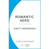 Romantic Hero (Kirsty Greenwood)(Brožovaná) Romantic Hero (Kirsty Greenwood)(Brožovaná)