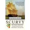 Scurvy: How a Surgeon, a Mariner, and a Gentlemen Solved the Greatest Medical Mystery of the Age of Sail Scurvy: How a Surgeon, a Mariner, and a Gentlemen Solved the Greatest Medical Mystery of the Age of Sail