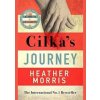 Cilka´s Journey : The Sunday Times bestselling sequel to The Tattooist of Auschwitz - Morris Heather Cilka´s Journey : The Sunday Times bestselling sequel to The Tattooist of Auschwitz - Morris Heather