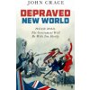 Depraved New World - John Crace Depraved New World - John Crace