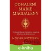E-kniha Odhalení Marie Magdaleny - Meggan Watterson E-kniha Odhalení Marie Magdaleny - Meggan Watterson