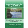 Commentary on the Gospel of Mark (David E Pratte)(Brožovaná) Commentary on the Gospel of Mark (David E Pratte)(Brožovaná)