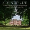 Country Life: 125 Years of Countryside Living in Great Britain from the Archives of Country Li Fe (Kate Green,Mark Hedges)(Pevná) Country Life: 125 Years of Countryside Living in Great Britain from the Archives of Country Li Fe (Kate Green,Mark Hedges)(Pevná)