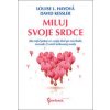 Miluj svoje srdce - Louise L. Hayová Miluj svoje srdce - Louise L. Hayová