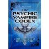 The Psychic Vampire Codex The Psychic Vampire Codex