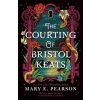 The Courting of Bristol Keats - Mary E. Pearson, Tor Bramble The Courting of Bristol Keats - Mary E. Pearson, Tor Bramble