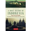 Brief History of Indonesia Brief History of Indonesia