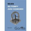 Nejen na pumpy jsou Sigmundi - Pavel Lerch Nejen na pumpy jsou Sigmundi - Pavel Lerch
