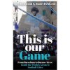 This is Our Game This is Our Game