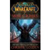 World of Warcraft: War Crimes - Christie Golden World of Warcraft: War Crimes - Christie Golden