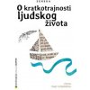O kratkotrajnosti ljudskog života O kratkotrajnosti ljudskog života