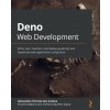 Deno Web Development (Alexandre Portela dos Santos)(Brožovaná) Deno Web Development (Alexandre Portela dos Santos)(Brožovaná)