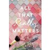 All That Really Matters - Nicole Deese All That Really Matters - Nicole Deese