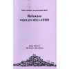 Relaxace nejen pro děti s ADHD - Hana Žáčková, Drahomíra Jucovičová Relaxace nejen pro děti s ADHD - Hana Žáčková, Drahomíra Jucovičová