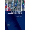 Základy teórie a praxe diplomacie (druhé vydanie) - Erik Pajtinka Základy teórie a praxe diplomacie (druhé vydanie) - Erik Pajtinka