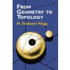 From Geometry to Topology From Geometry to Topology