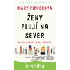 E-kniha Ženy plují na sever - Mary Pipher E-kniha Ženy plují na sever - Mary Pipher