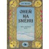 Oheň na sněhu - Horák Jiří Oheň na sněhu - Horák Jiří