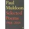 Selected Poems 1968-2014 (Paul Muldoon)(Brožovaná) Selected Poems 1968-2014 (Paul Muldoon)(Brožovaná)