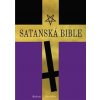 Satanská bible - Lavey Anton Szandor Satanská bible - Lavey Anton Szandor