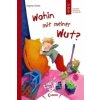 Wohin mit meiner Wut? (Dagmar Geisler)() Wohin mit meiner Wut? (Dagmar Geisler)()