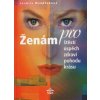 Ženám pro štěstí, úspěch, zdraví, pohodu, krásu - Jarmila Mandžuková Ženám pro štěstí, úspěch, zdraví, pohodu, krásu - Jarmila Mandžuková