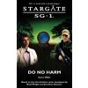 Stargate SG-1: Do No Harm (Karen Miller)(Brožovaná) Stargate SG-1: Do No Harm (Karen Miller)(Brožovaná)