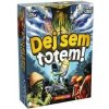 Dej sem totem! Dej sem totem!