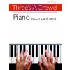Three's A Crowd: Piano Accompaniment Book 1 Three's A Crowd: Piano Accompaniment Book 1
