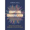 Compelling Communication (Simon Hall)(Brožovaná) Compelling Communication (Simon Hall)(Brožovaná)