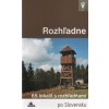 Rozhľadne - 65 lokalít s rozhľadňami po Slovensku Rozhľadne - 65 lokalít s rozhľadňami po Slovensku