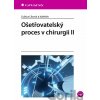 Ošetřovatelský proces v chirurgii II - Ľubica Libová Ošetřovatelský proces v chirurgii II - Ľubica Libová