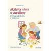 Aktivity a hry s vnoučaty - Kateřina Bírová Aktivity a hry s vnoučaty - Kateřina Bírová