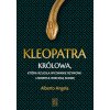 Kleopatra. Królowa, która rzuciła wyzwanie Rzymowi i zdobyła wieczną sławę Kleopatra. Królowa, która rzuciła wyzwanie Rzymowi i zdobyła wieczną sławę