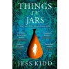 Things in Jars (Jess Kidd)(Brožovaná) Things in Jars (Jess Kidd)(Brožovaná)