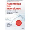 AUTOMATIZA TUS INVERSIONES (ORTIZ,PABLO)(Brožovaná) AUTOMATIZA TUS INVERSIONES (ORTIZ,PABLO)(Brožovaná)