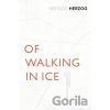 Of Walking In Ice - Werner Herzog Of Walking In Ice - Werner Herzog
