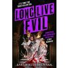 Long Live Evil Long Live Evil