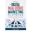 The Digital Real Estate Marketing Playbook The Digital Real Estate Marketing Playbook