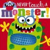 Never Touch a Monster Never Touch a Monster
