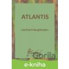 E-kniha Atlantis - Gerhart Hauptmann E-kniha Atlantis - Gerhart Hauptmann