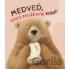 Medveď, ktorý zbožňoval kakao - Pak Či-jon Medveď, ktorý zbožňoval kakao - Pak Či-jon
