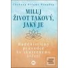 Miluj život takový, jaký… (Čhakung Džigme Wandag) Miluj život takový, jaký… (Čhakung Džigme Wandag)